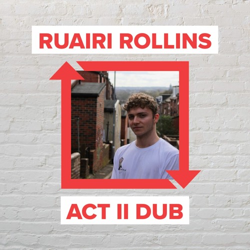 Ruairi Rollins - act ii Dub [FREE DOWNLOAD]