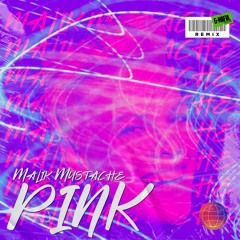 Malik Mustache - Pink [G-MAFIA REMIX]