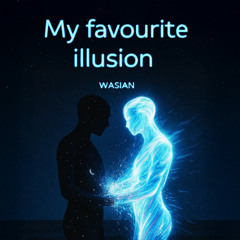 Wasian - My Favourite Illusion