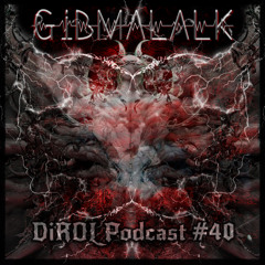 gibmalalk - DiROL Podcast #40