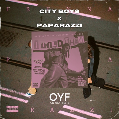 Stream City Boys x Paparazzi (Burna Boy x Frenna) | OYF Mashup by