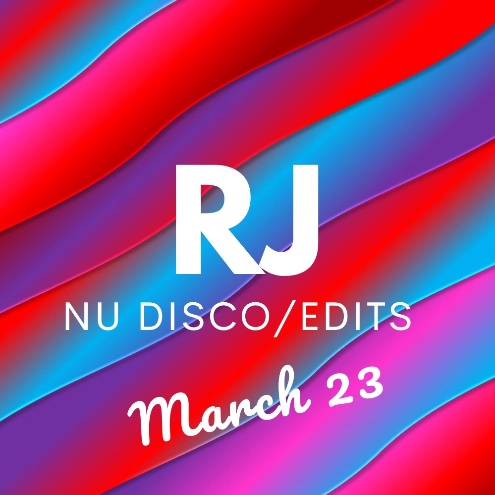 RJ Nu-Disco & Edits Mix March 2023