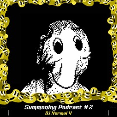 Summoning Podcast #2 - DJ Normal 4