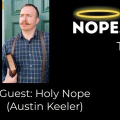 The NorthField Podcast  || The Holy Nope (Austin Keeler)