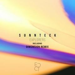 Sunnteck - Explorers (DIM3NSION Remix) [EDCT]