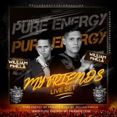 PURE ENERGY FOR MY FRIENDS (EDICION LIVE SET)   MIXED BY DJ WILLIAM PINILLA 2024