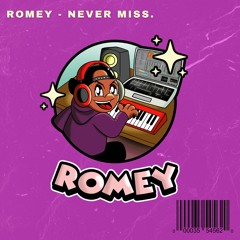 Romey - Never Miss. ( Mastered By Deadbeat UK )