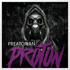Preatorian - Proton (OUT NOW)