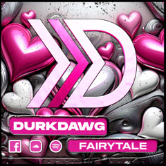 DurkDawg - Fairytale