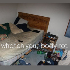 bodyrot  w/milirocc,ciggdrag