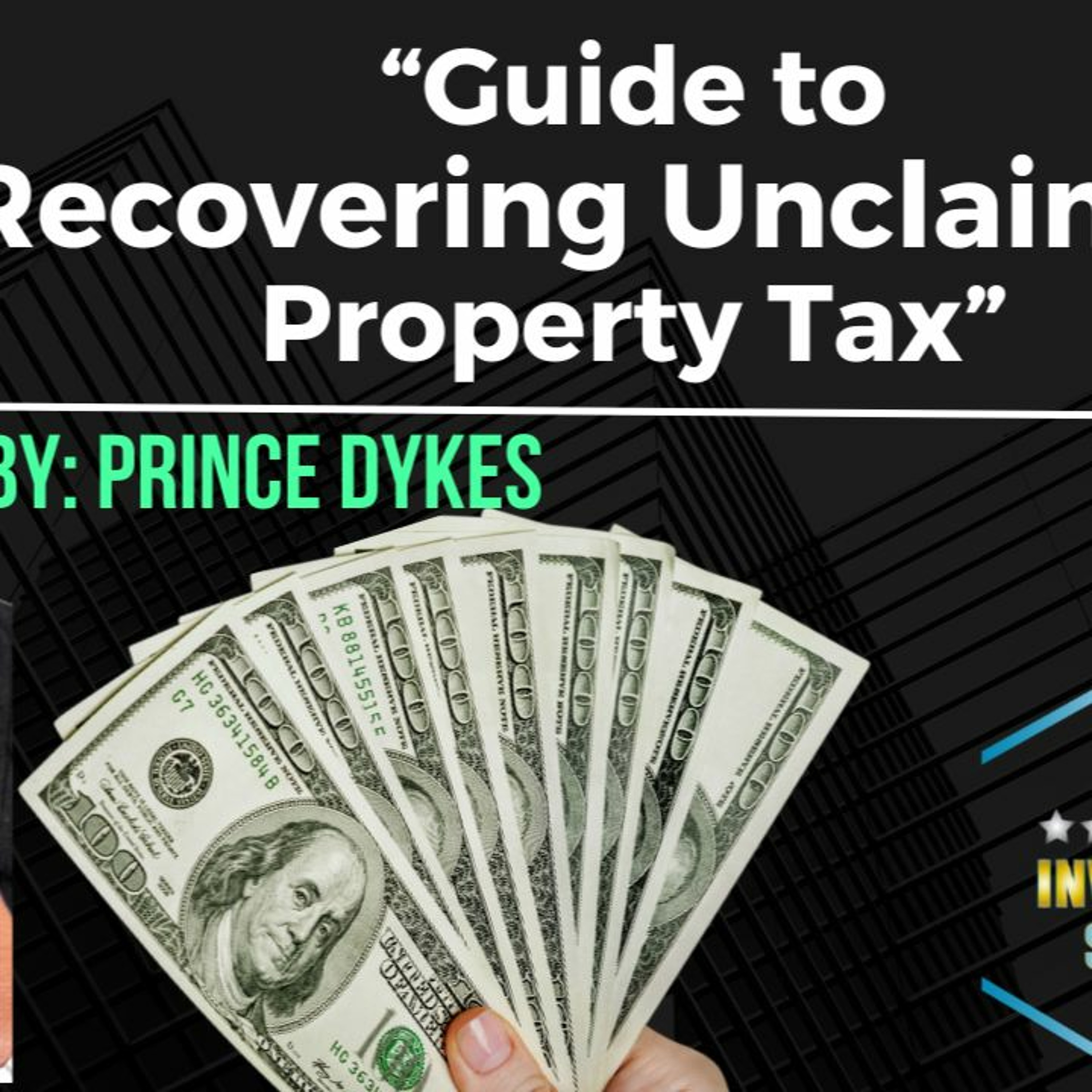 A Step - By - Step Guide To Recovering Unclaimed Property Tax With  Prince Dykes