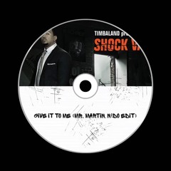 Give it to me (N!DO, Mr.Martin edit)