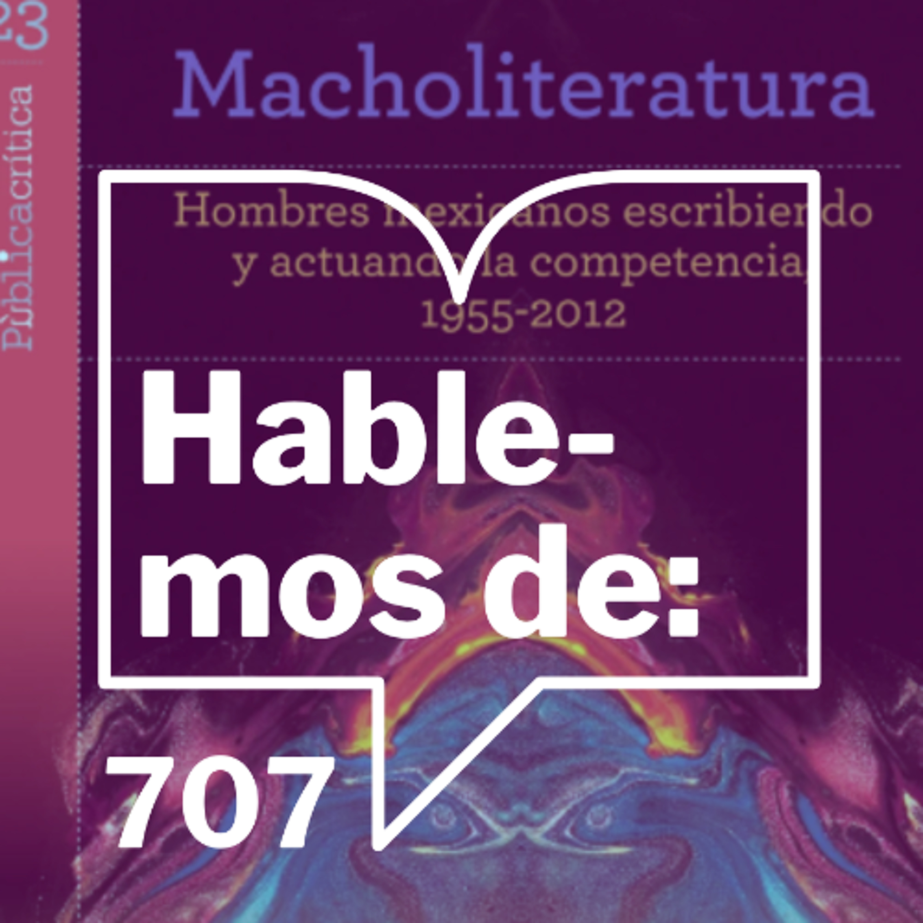 Episodio 707: Hablemos de...Macholiteratura por Emily Hind