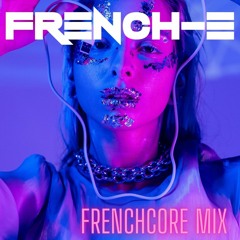 FRENCH-E - FRENCHCORE MIX 2023