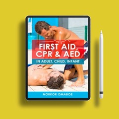 FIRST AID, CPR & AED: In Adult, Child, Infant . Free Access [PDF]