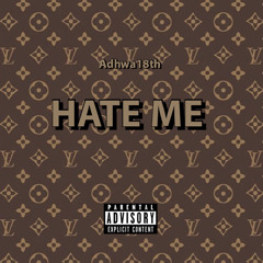 HATE ME!