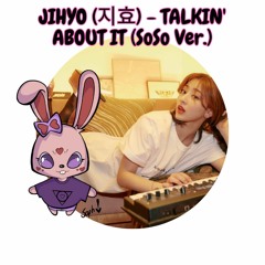 JIHYO (지효) - TALKIN' ABOUT IT (SoSo Ver.)