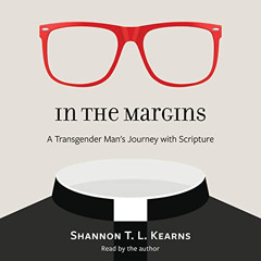 VIEW EPUB 🖊️ In the Margins: A Transgender Man's Journey with Scripture by  Shannon