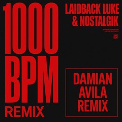 Laidback Luke & Nostalgix - 1000bpm (Damian Avila Remix)