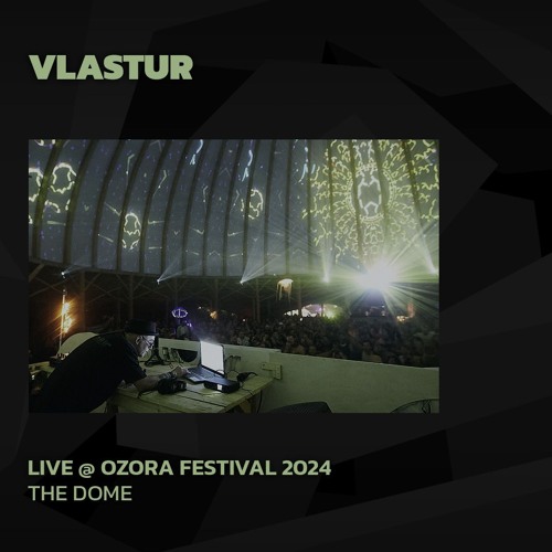 Vlastur @ Ozora 2024 | The Dome