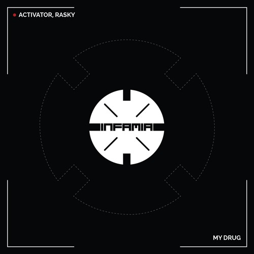 INF070 - Activator, Rasky "My Drug" (Original Mix)(Preview)(Infamia Records)(Out Now)
