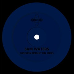 Conexion Resident Mix Series - Sam Waters