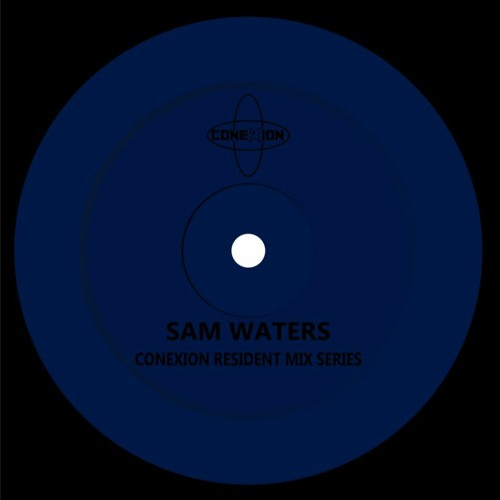Conexion Resident Mix Series - Sam Waters
