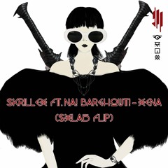 Skrillex Ft. Nai Barghouti - Xena ( SXLAD FLIP )