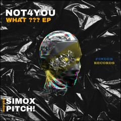 Not4You - What??? (Pitch! Remix)
