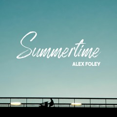 Alex Foley - Summertime (preview)