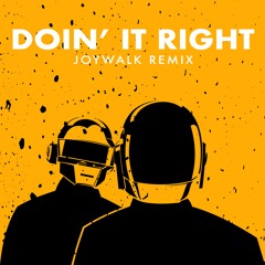 Daft Punk - Doin' it Right (Joywalk Remix)