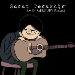 Surat Terakhir - Min Mercury VIP Remix