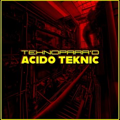 TeknoPara'D - Acido Teknic (MiniMix)