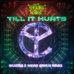 Yellow Claw - Till It Hurts (WUKONG & Weird Genius Remix)