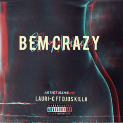 Lauri C ft. Djos Killa - Bem Crazy