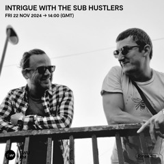 Intrigue with Ben Soundscape & The Sub Hustlers - 22 November 2024