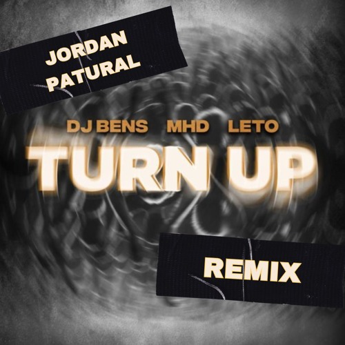 Dj Bens Ft Mhd & Leto - Turn Up [Jordan Patural Remix] I [FREE DOWNLOAD]