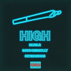 HIGH ft. GodDoesMolly & Ozymandias (prod. sheffmade x einer bankz)