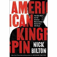 [READ] KINDLE 🧡 American Kingpin: The Epic Hunt for the Criminal Mastermind Behind t