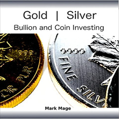 View EBOOK √ Gold and Silver Bullion and Coin Investing 101: Beginners' Guide for Pre