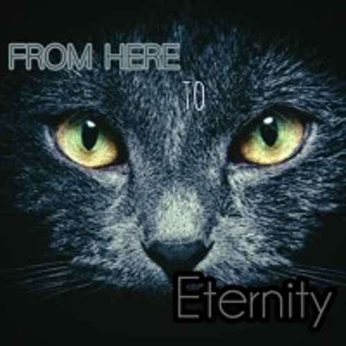 From Here to Eternity