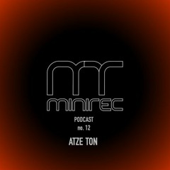miniTEK Records Podcast no. 12 pres. by Atze Ton