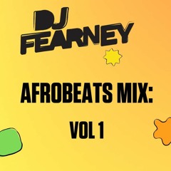 Afrobeats Mix: Volume 1