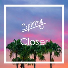 Spiring - Closer | BUY = FREE DOWNLOAD