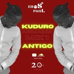 Kuduro Antigo (Animação Mix 1)- Dj Eros PauL