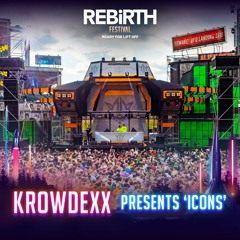 Krowdexx presents 'Icons' @ REBiRTH Festival 2023