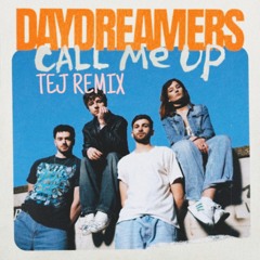 Daydreamers - Call Me Up (Tej Remix)