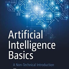 VIEW [EBOOK EPUB KINDLE PDF] Artificial Intelligence Basics: A Non-Technical Introduction by  Tom Ta