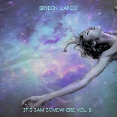 It's 3Am Somewhere Vol.9