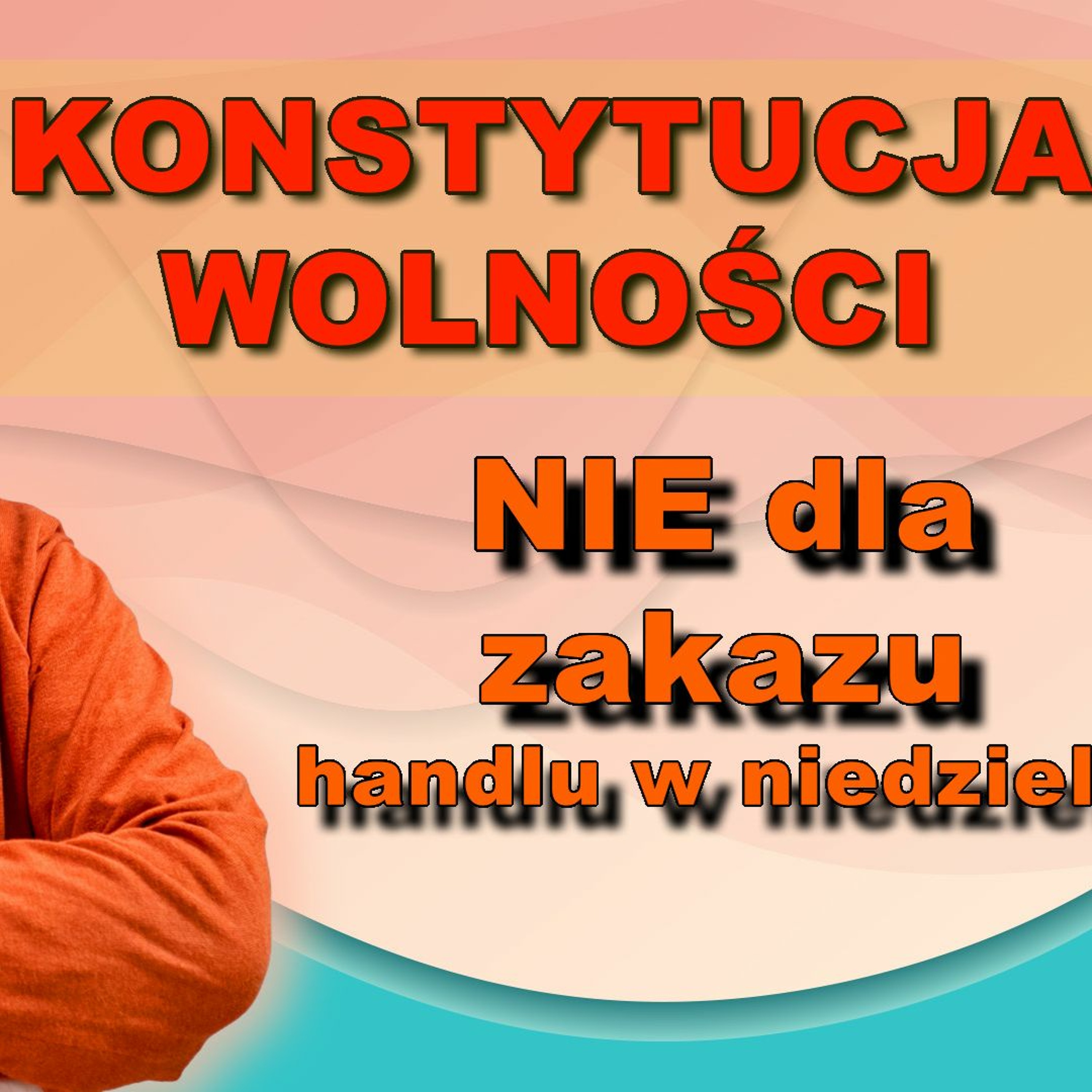 NIE dla zakazu handlu w niedzielę. Konstytucja Wolności, odc. 8. episode artwork